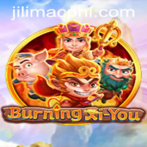Explore the World of BurningXiYou: A Thrilling Journey with JILIMAC.COM